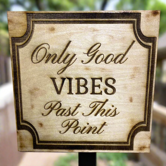 Good Vibes Only Past This Point